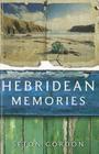 Hebridean Memories By Seton Gordon, Arthur W. Ferguson (Foreword by) Cover Image