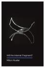 Will the Internet Fragment?: Sovereignty, Globalization and Cyberspace (Digital Futures) Cover Image