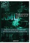 XML Programming Success In A Day By Sam Key Cover Image