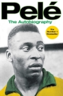 Pele: The Autobiography By Pelé Cover Image