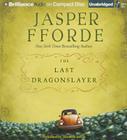 The Last Dragonslayer (Chronicles of Kazam #1) By Jasper Fforde, Elizabeth Jasicki (Read by) Cover Image