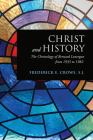 Christ and History: The Christology of Bernard Lonergan from 1935 to 1982 (Lonergan Studies) Cover Image
