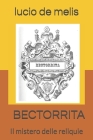 Bectorrita: Il mistero delle reliquie By Ludinic Torrese (Illustrator), Lucio de Melis Cover Image