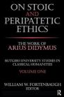 On Stoic and Peripatetic Ethics: The Work of Arius Didymus (Rutgers University Studies in Classical Humanities) By William Fortenbaugh Cover Image
