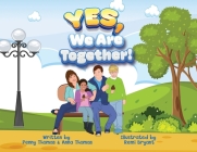 Yes, We Are Together! By Penny Thomas, Anna Thomas, Remi Bryant (Illustrator) Cover Image