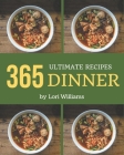 365 Ultimate Dinner Recipes: Save Your Cooking Moments with Dinner Cookbook! Cover Image