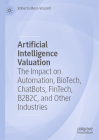 Artificial Intelligence Valuation: The Impact on Automation, Biotech, Chatbots, Fintech, B2b2c, and Other Industries Cover Image