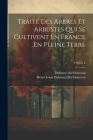 Traité Des Arbres Et Arbustes Qui Se Cultivent En France En Pleine Terre; Volume 2 By Henri-Louis Duhamel Du Monceau (Created by), Duhamel Du Monceau (M ) (Created by) Cover Image