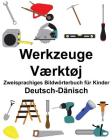 Deutsch-Dänisch Werkzeuge/Værktøj Zweisprachiges Bildwörterbuch für Kinder By Suzanne Carlson (Illustrator), Richard Carlson Jr Cover Image