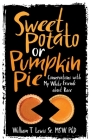 Sweet Potato or Pumpkin Pie: Conversations with My White Friends about Race By William T. Lewis, Spark Publications (Designed by) Cover Image