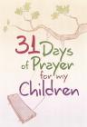 31 Days of Prayer for My Children Cover Image