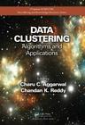 Data Clustering: Algorithms and Applications (Chapman & Hall/CRC Data Mining and Knowledge Discovery) By Charu C. Aggarwal (Editor), Chandan K. Reddy (Editor) Cover Image