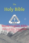 The Holy Bible: World English Bible British/International Spelling Old and New Testaments Cover Image