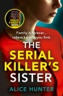 The Serial Killer's Sister By Alice Hunter Cover Image