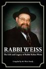 Rabbi Weiss: The Life and Legacy of Rabbi Kehos Weiss Cover Image