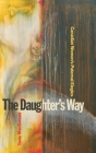 The Daughter's Way: Canadian Women's Paternal Elegies By Tanis MacDonald Cover Image