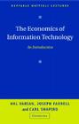 The Economics of Information Technology: An Introduction (Raffaele Mattioli Lectures) Cover Image