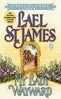 My Lady Wayward By Lael St. James Cover Image