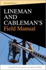 Lineman and Cablemans Field Manual, Second Edition Cover Image