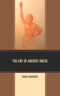 The Art of Ancient Music By David Walter Leinweber Cover Image