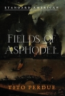 Fields of Asphodel By Tito Perdue Cover Image