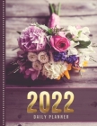 2022 Daily Planner: One Page Per Day Diary / Dated Large 365 Day Journal / Rose Peony Daisy Bouquet on Brown Rustic Wood - Art Photo / Dat Cover Image