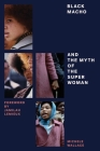 Black Macho and the Myth of the Superwoman (Feminist Classics) By Michele Wallace, Jamilah Lemieux (Foreword by) Cover Image