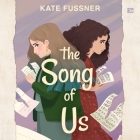The Song of Us By Kate Fussner, Ariana Delawari (Read by), Jeremy Carlisle Parker (Read by) Cover Image