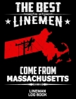 The Best Linemen Come From Massachusetts Lineman Log Book: Great Logbook Gifts For Electrical Engineer, Lineman And Electrician, 8.5 X 11, 120 Pages W Cover Image