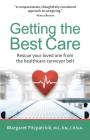 Getting The Best Care: Rescue Your Loved One from the Healthcare Conveyor Belt Cover Image