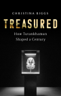 Treasured: How Tutankhamun Shaped a Century Cover Image