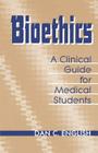 Bioethics: A Clinical Guide for Medical Students By Dan C. English Cover Image