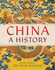 China: A History By The Field Museum, Cheryl Bardoe Cover Image