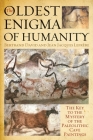 The Oldest Enigma of Humanity: The Key to the Mystery of the Paleolithic Cave Paintings Cover Image