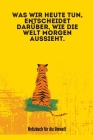 Was Wir Heute Tun, Entscheidet Darüber, Wie Die Welt Morgen Aussieht.: A5 Notizbuch KALENDER TAGEBUCH - REISE - CAMPING - AFRIKA - KANADA - USA - AUSL By Chef Buch Cover Image