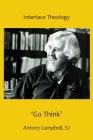'Go Think' - Antony Campbell, Sj By Atf Press Cover Image