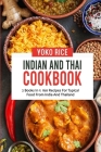 Indian And Thai Cookbook: 2 Books In 1: 160 Recipes For Typical Food From India And Thailand Cover Image