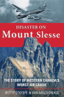 Disaster on Mount Slesse: The Story of Western Canada's Worst Air Crash Cover Image