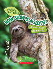 How Slow Is a Sloth? (Nature Numbers) (Library Edition): Measure the Rainforest By Jill Esbaum Cover Image