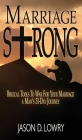 Marriage Strong: Biblical Tools to War for Your Marriage - A Man's 31-Day Journey Cover Image
