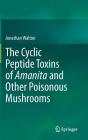 The Cyclic Peptide Toxins of Amanita and Other Poisonous Mushrooms Cover Image