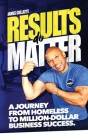 Results Do Matter: A Journey from Homeless to Million-Dollar Business Success By James Gullatte Cover Image