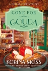 Gone for Gouda: A Cheese Shop Mystery (Cheese Shop Mysteries #2) By Korina Moss Cover Image