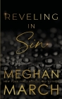 Reveling in Sin (Sin Trilogy #3) By Meghan March Cover Image