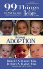 99 Things You Wish You Knew Before Choosing Adoption By Esq Kasky a. Kasky, Robert A. Kasky, Philip S. Marks (Editor) Cover Image