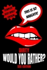 Dirty Would You Rather Sex Edition: Sex Gaming For Naughty Couples- Do You Know Me Game-Dirty Minds Adult Gift Ideas- Stocking Stuffer, Valentines And Cover Image