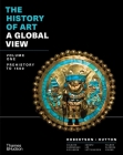 The History of Art: A Global View: Prehistory to 1500 Cover Image