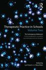 Therapeutic Practice in Schools Volume Two The Contemporary Adolescent: A clinical workbook for counsellors, psychotherapists and arts therapists By Lyn French (Editor), Reva Klein (Editor) Cover Image