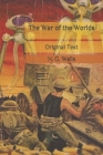 The War of the Worlds: Original Text By H. G. Wells Cover Image