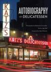 Katz's Deli: Autobiography of a Delicatessen By Jake Dell, Baldomero Fernandez (Photographer), Adam Richman (Foreword by) Cover Image